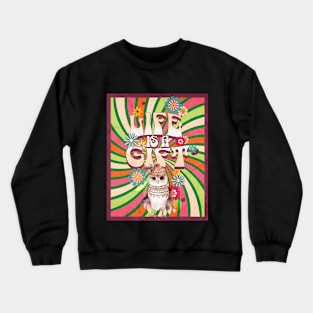 Life is a gift Crewneck Sweatshirt